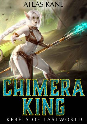 [Chimera King 01] • Rebels of Last World